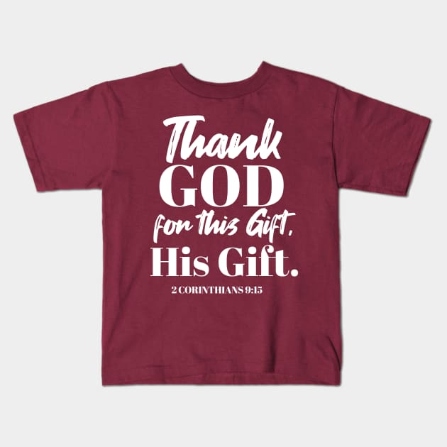 Divine Gratitude Art - 'Thank God for this Gift, His Gift' ver III Kids T-Shirt by FlinArt